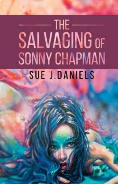 The Salvaging of Sonny Chapman by Sue j Daniels
